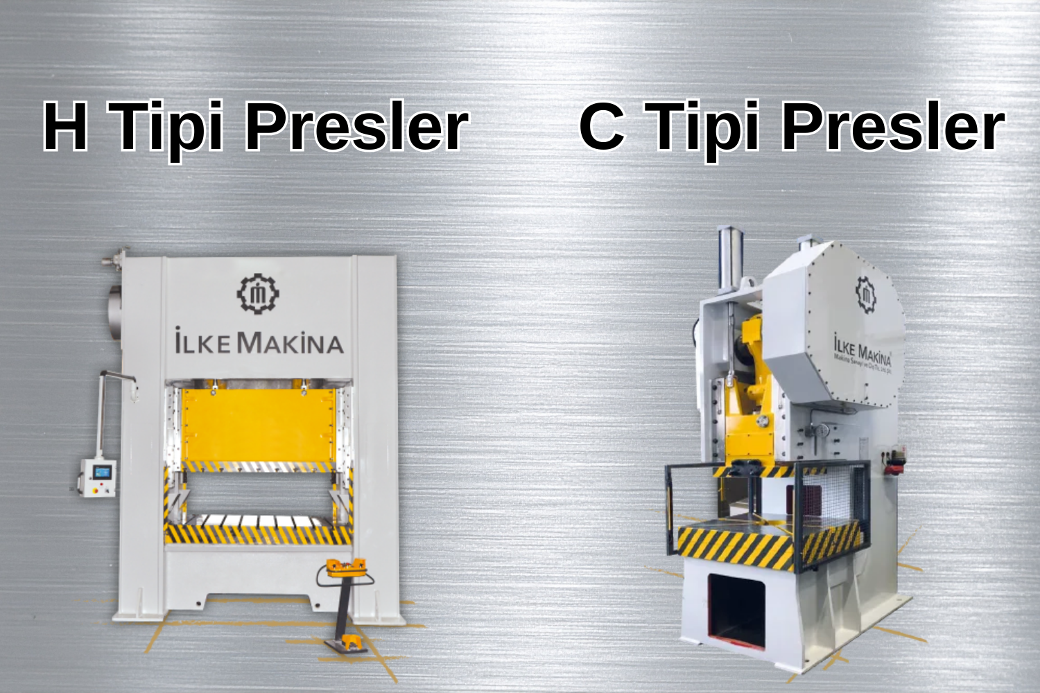 C tipi presler ve H tipi presler